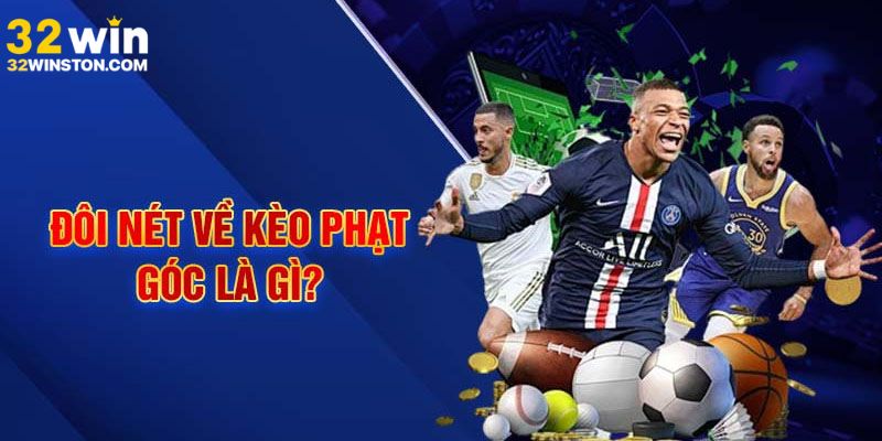 Giới thiệu những điều cần biết về kèo phạt góc